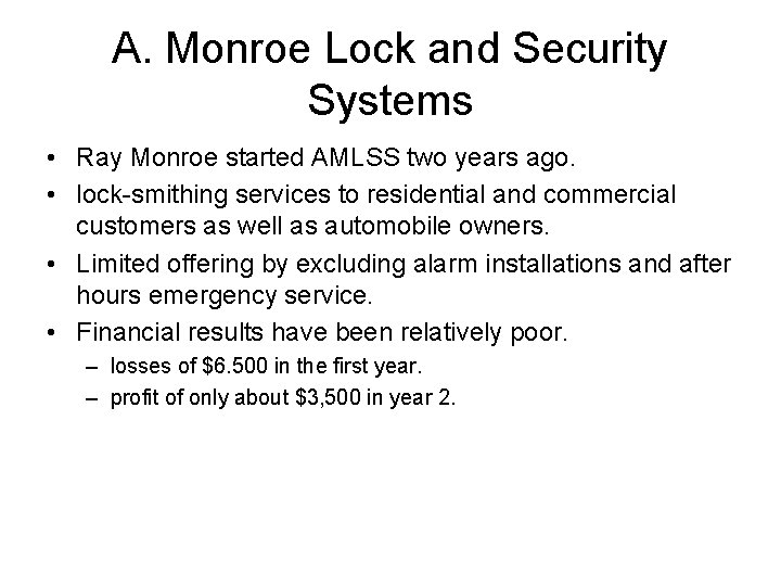 A. Monroe Lock and Security Systems • Ray Monroe started AMLSS two years ago.