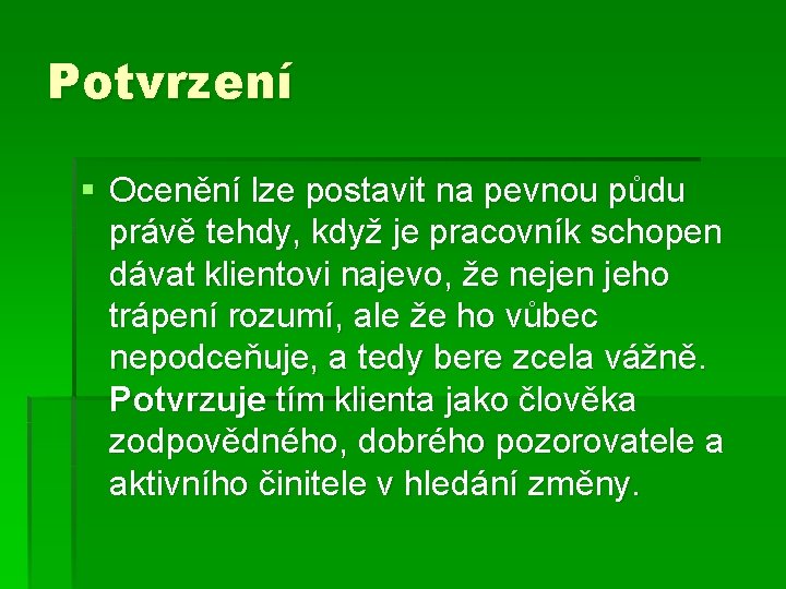 Potvrzení § Ocenění lze postavit na pevnou půdu právě tehdy, když je pracovník schopen