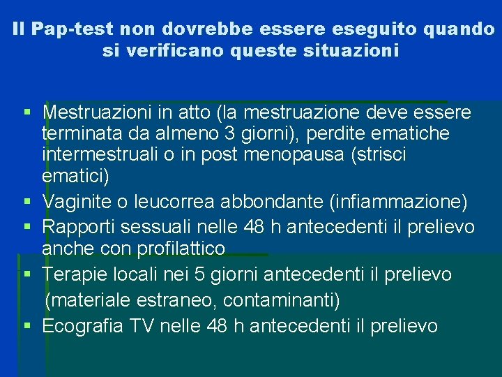 Il Pap-test non dovrebbe essere eseguito quando si verificano queste situazioni § Mestruazioni in Il Pap-test non dovrebbe essere eseguito quando si verificano queste situazioni § Mestruazioni in