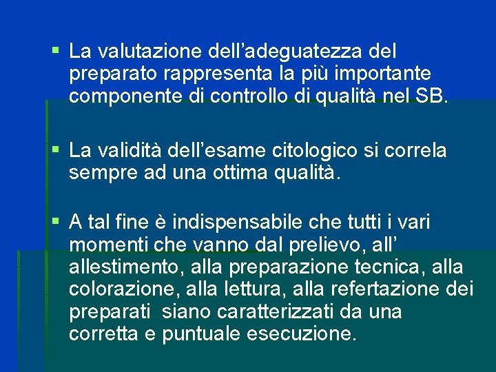 § La valutazione dell’adeguatezza del preparato rappresenta la più importante componente di controllo di § La valutazione dell’adeguatezza del preparato rappresenta la più importante componente di controllo di