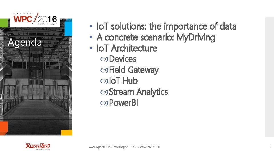 Agenda • Io. T solutions: the importance of data • A concrete scenario: My. Agenda • Io. T solutions: the importance of data • A concrete scenario: My.