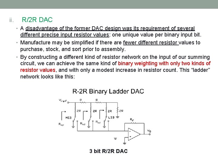 ii. R/2 R DAC • A disadvantage of the former DAC design was its