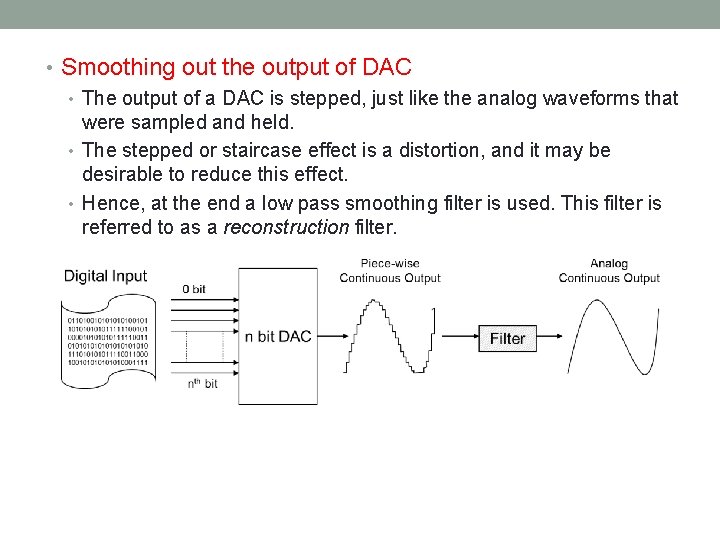  • Smoothing out the output of DAC • The output of a DAC