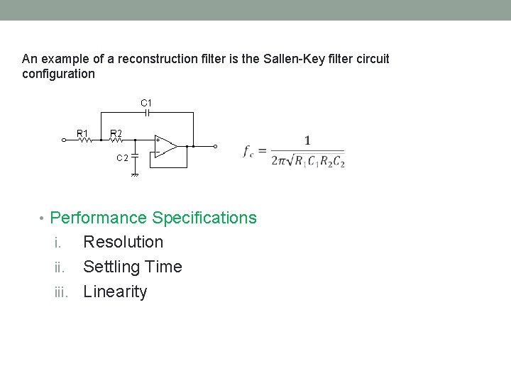 An example of a reconstruction filter is the Sallen-Key filter circuit configuration • Performance