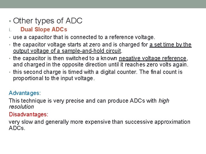  • Other types of ADC i. • • Dual Slope ADCs use a