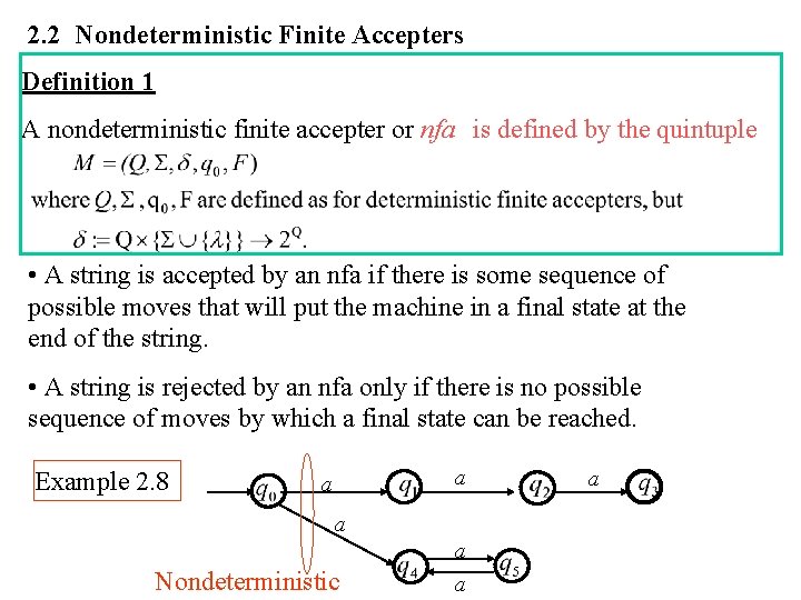 2. 2 Nondeterministic Finite Accepters Definition 1 A nondeterministic finite accepter or nfa　is defined