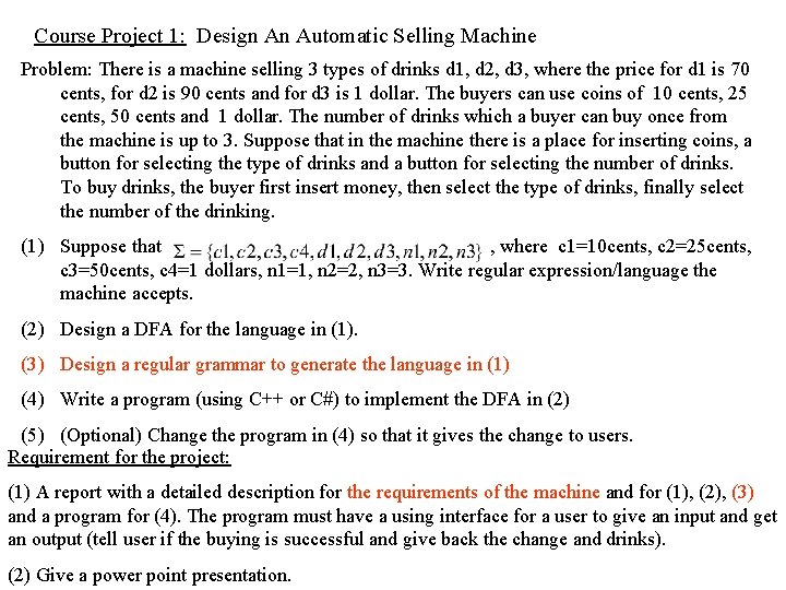 Course Project 1: Design An Automatic Selling Machine Problem: There is a machine selling