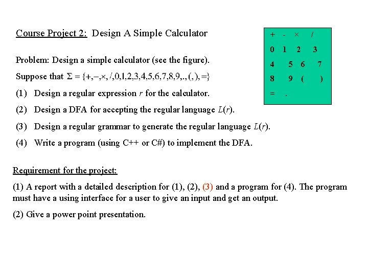 Course Project 2: Design A Simple Calculator + - × 0 1 2 /
