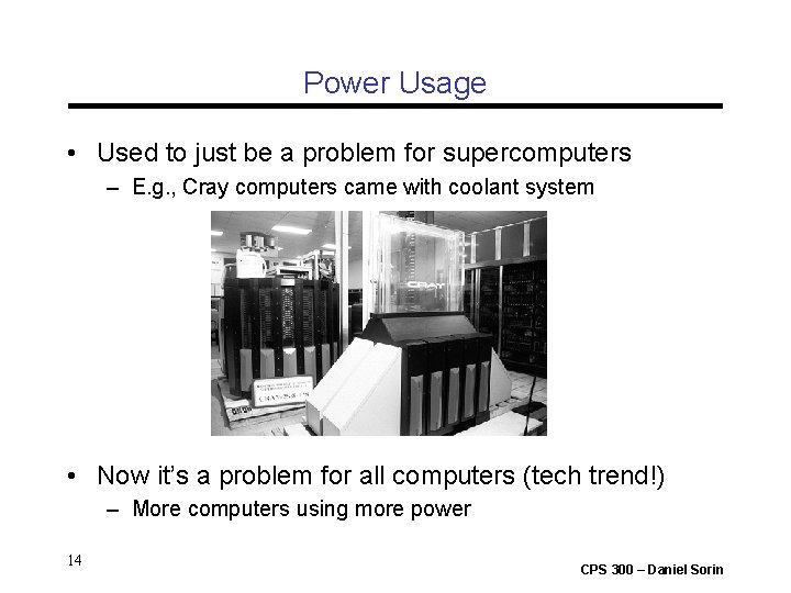 Power Usage • Used to just be a problem for supercomputers – E. g.