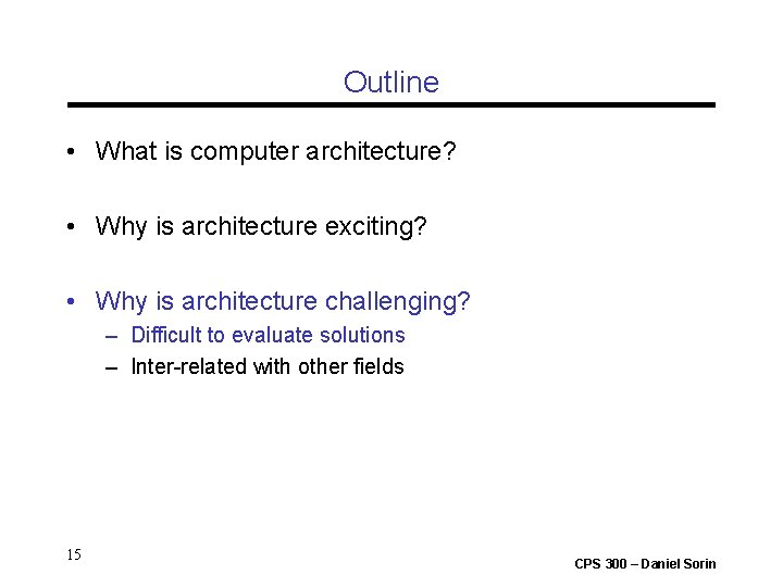 Outline • What is computer architecture? • Why is architecture exciting? • Why is