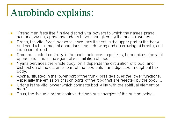 Aurobindo explains: n n n n “Prana manifests itself in five distinct vital powers