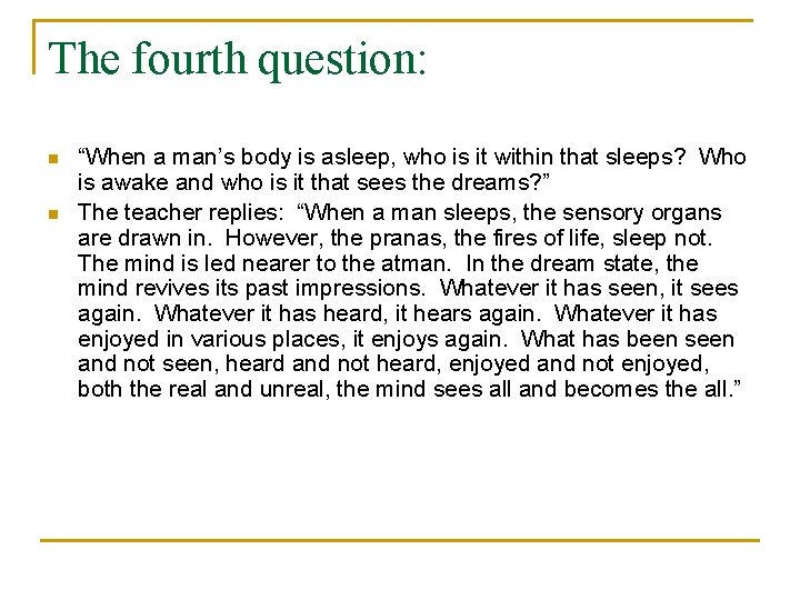The fourth question: n n “When a man’s body is asleep, who is it