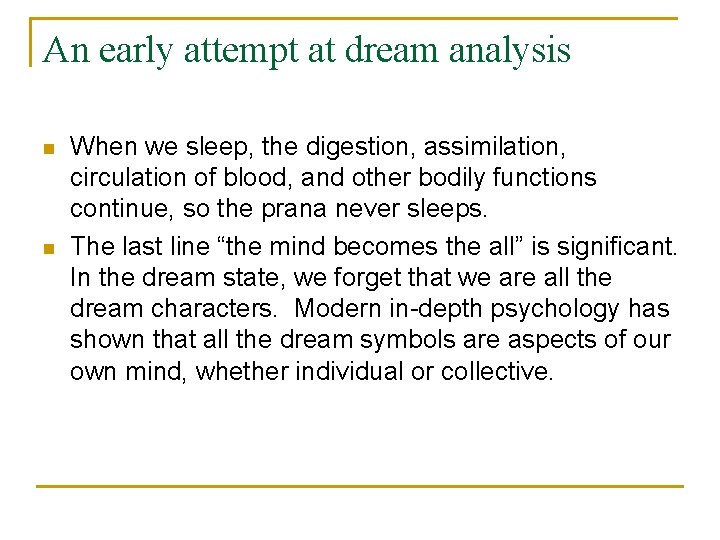 An early attempt at dream analysis n n When we sleep, the digestion, assimilation,