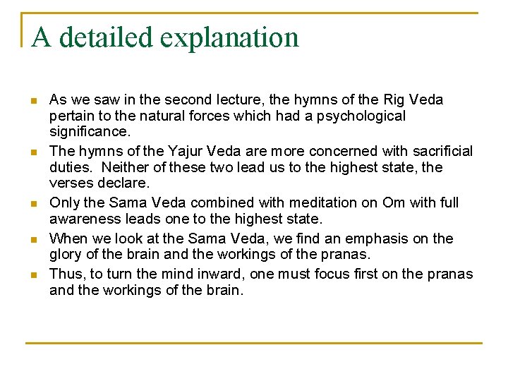 A detailed explanation n n As we saw in the second lecture, the hymns