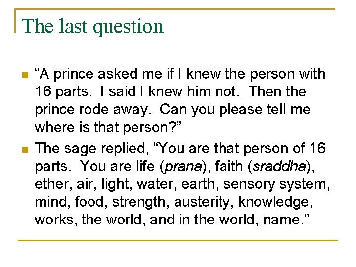 The last question n n “A prince asked me if I knew the person