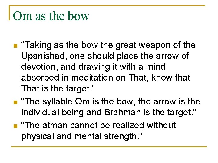 Om as the bow n n n “Taking as the bow the great weapon