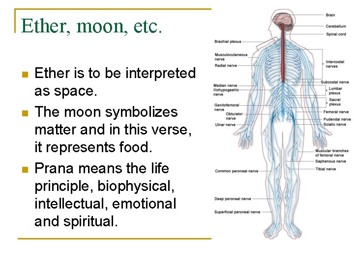Ether, moon, etc. n n n Ether is to be interpreted as space. The