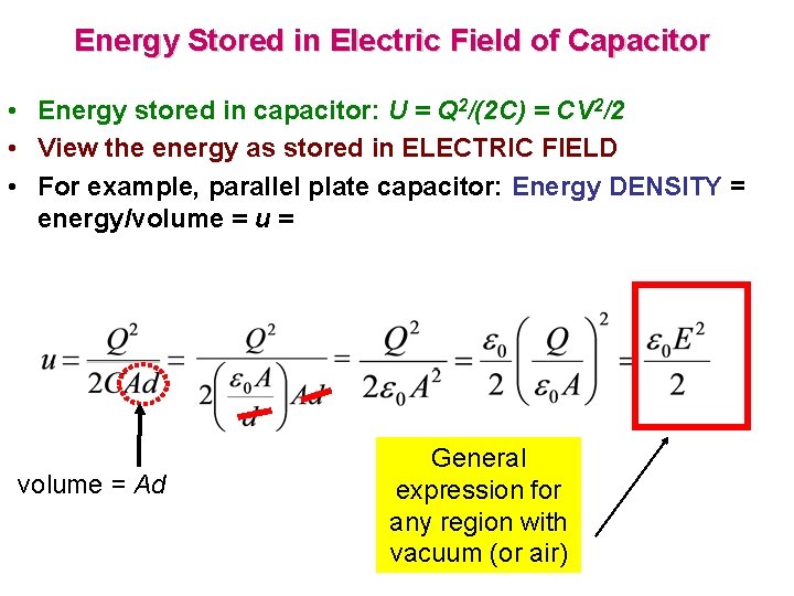 Energy Stored in Electric Field of Capacitor • Energy stored in capacitor: U =