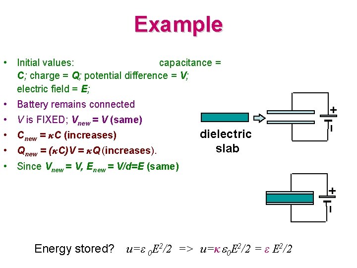 Example • Initial values: capacitance = C; charge = Q; potential difference = V;