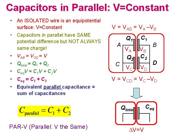 Capacitors in Parallel: V=Constant • An ISOLATED wire is an equipotential surface: V=Constant •