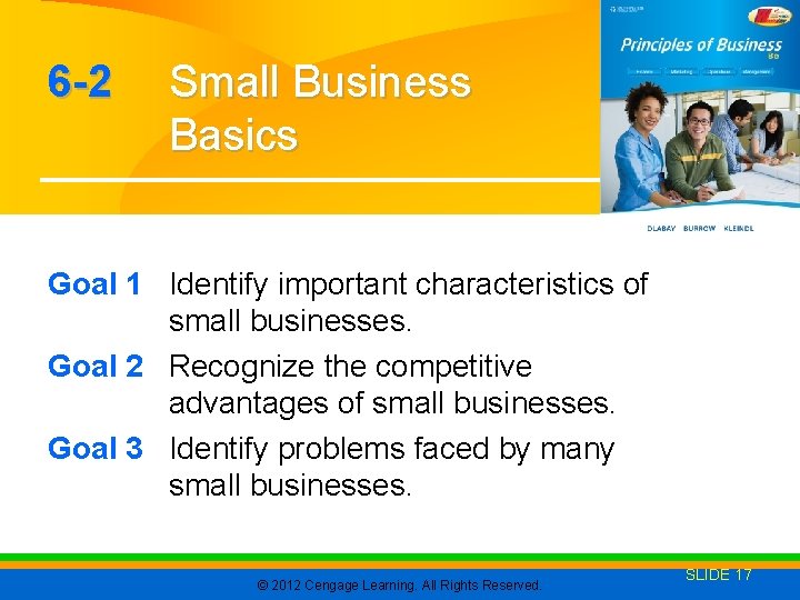 6 -2 Small Business Basics Goal 1 Identify important characteristics of small businesses. Goal