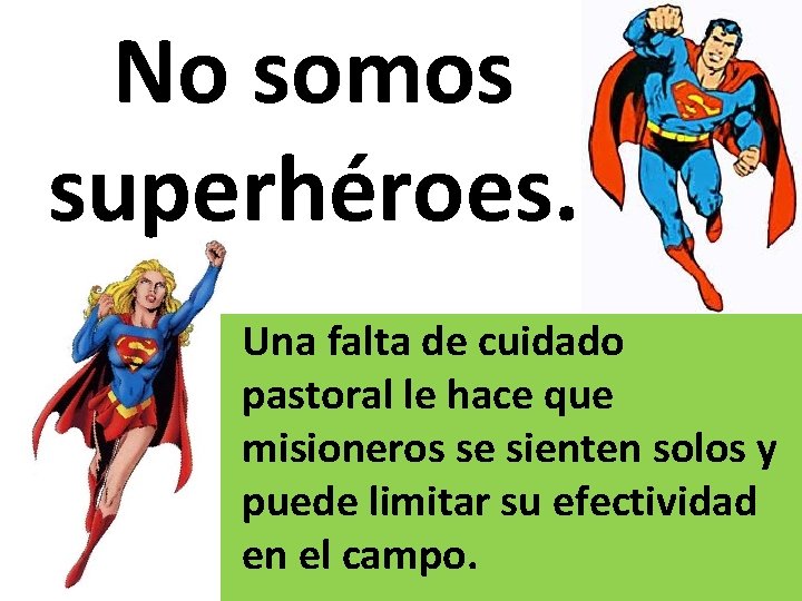 No somos superhéroes. Una falta de cuidado pastoral le hace que misioneros se sienten