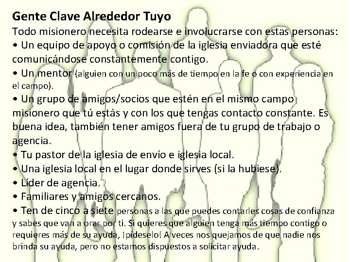 Gente Clave Alrededor Tuyo Todo misionero necesita rodearse e involucrarse con estas personas: •
