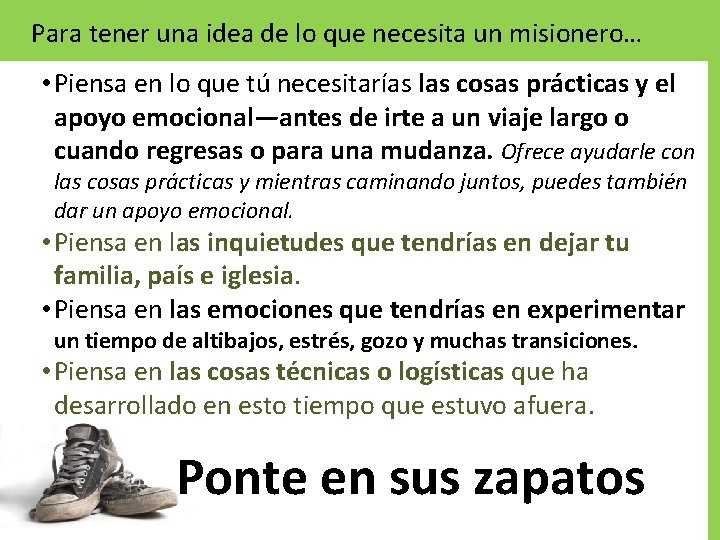 Para tener una idea de lo que necesita un misionero… • Piensa en lo