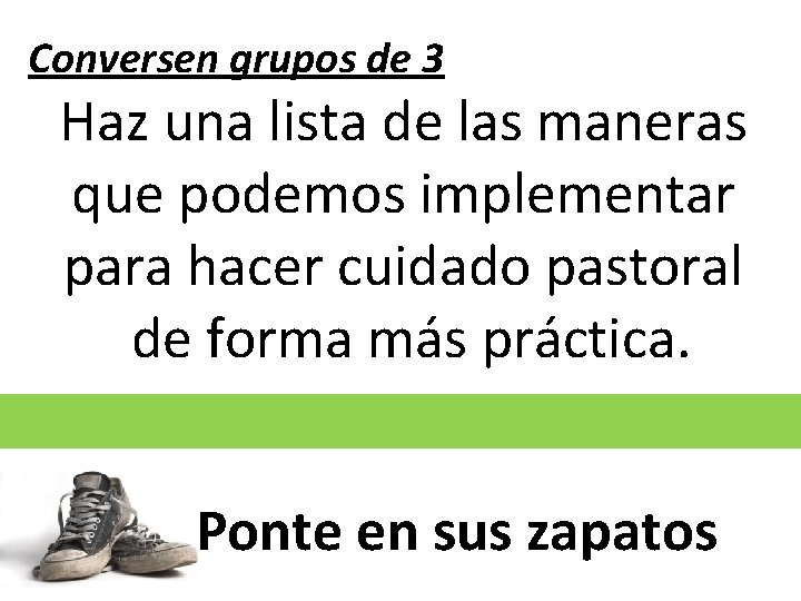 Conversen grupos de 3 Haz una lista de las maneras que podemos implementar para
