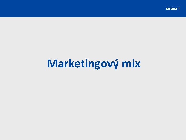 strana 1 Marketingový mix 