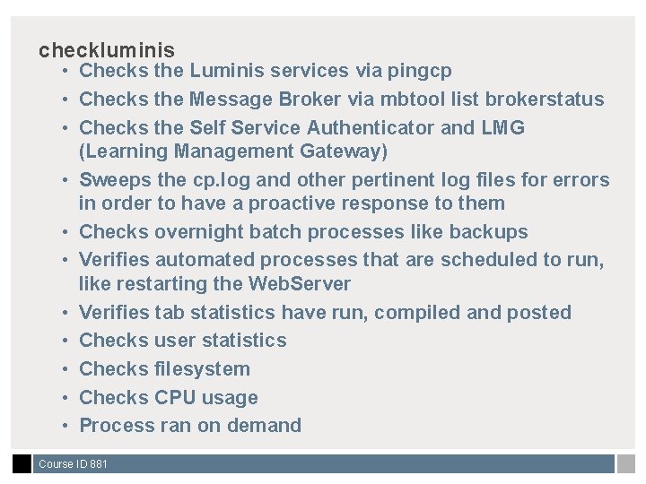 checkluminis • Checks the Luminis services via pingcp • Checks the Message Broker via