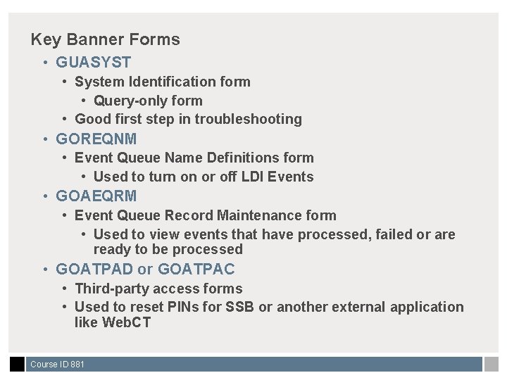 Key Banner Forms • GUASYST • System Identification form • Query-only form • Good