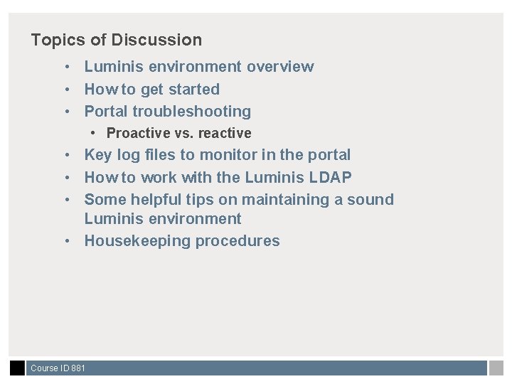 Topics of Discussion • Luminis environment overview • How to get started • Portal