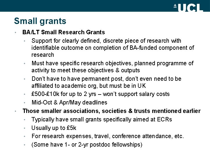 Small grants • • BA/LT Small Research Grants • Support for clearly defined, discrete