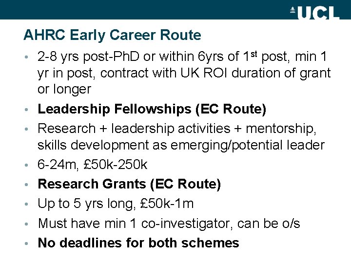 AHRC Early Career Route • • 2 -8 yrs post-Ph. D or within 6