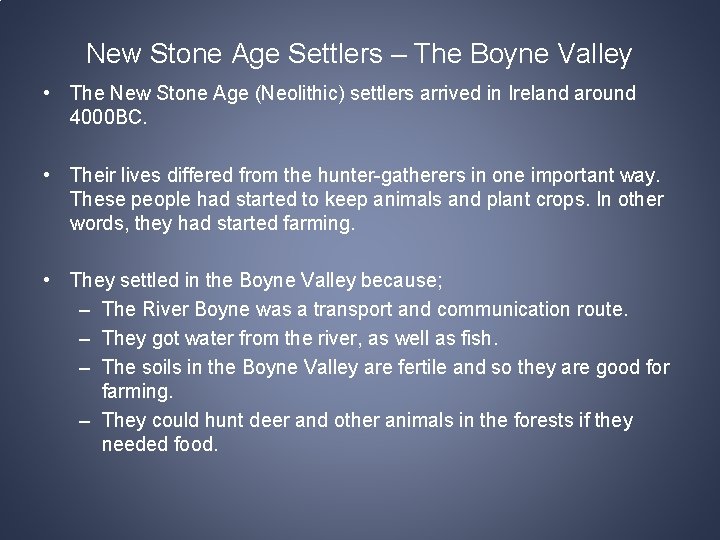 New Stone Age Settlers – The Boyne Valley • The New Stone Age (Neolithic)