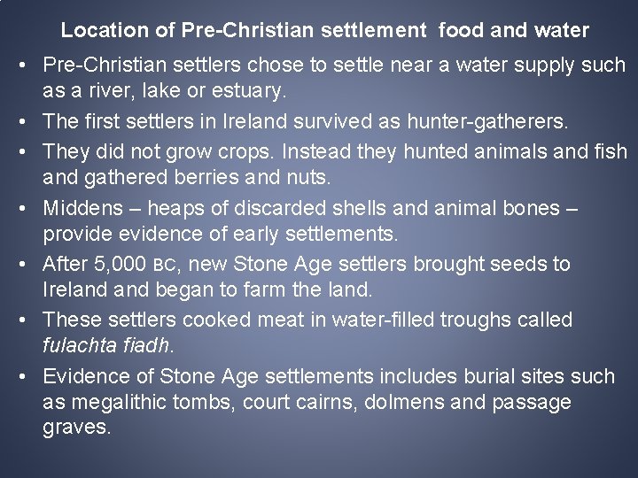 Location of Pre-Christian settlement food and water • Pre-Christian settlers chose to settle near