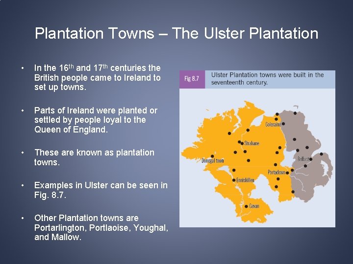 Plantation Towns – The Ulster Plantation • In the 16 th and 17 th