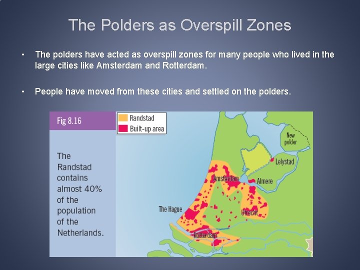 The Polders as Overspill Zones • The polders have acted as overspill zones for