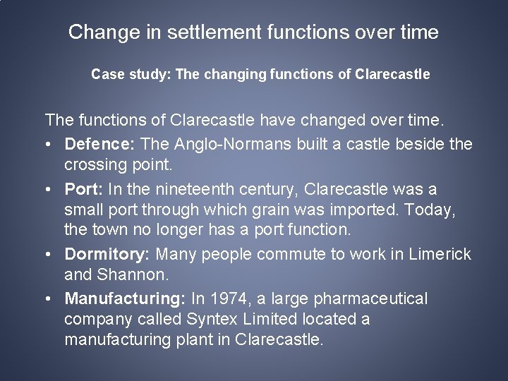 Change in settlement functions over time Case study: The changing functions of Clarecastle The