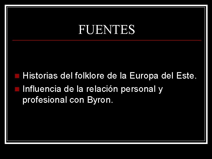 FUENTES Historias del folklore de la Europa del Este. n Influencia de la relación