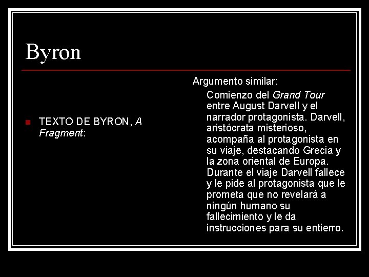 Byron n TEXTO DE BYRON, A Fragment: Argumento similar: Comienzo del Grand Tour entre