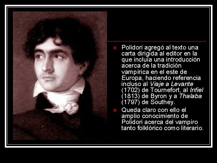 n n Polidori agregó al texto una carta dirigida al editor en la que