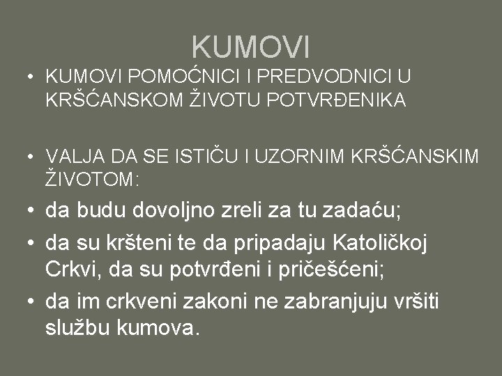 KUMOVI • KUMOVI POMOĆNICI I PREDVODNICI U KRŠĆANSKOM ŽIVOTU POTVRĐENIKA • VALJA DA SE