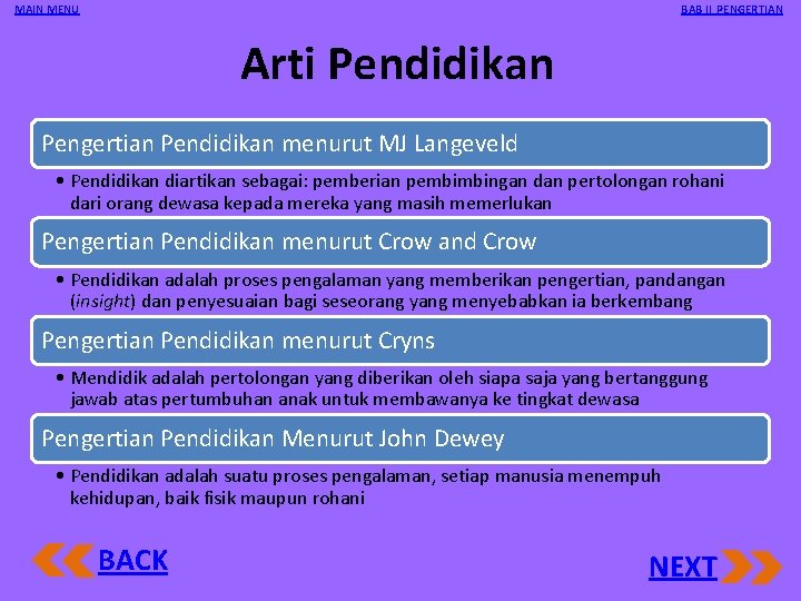 MAIN MENU BAB II PENGERTIAN Arti Pendidikan Pengertian Pendidikan menurut MJ Langeveld • Pendidikan