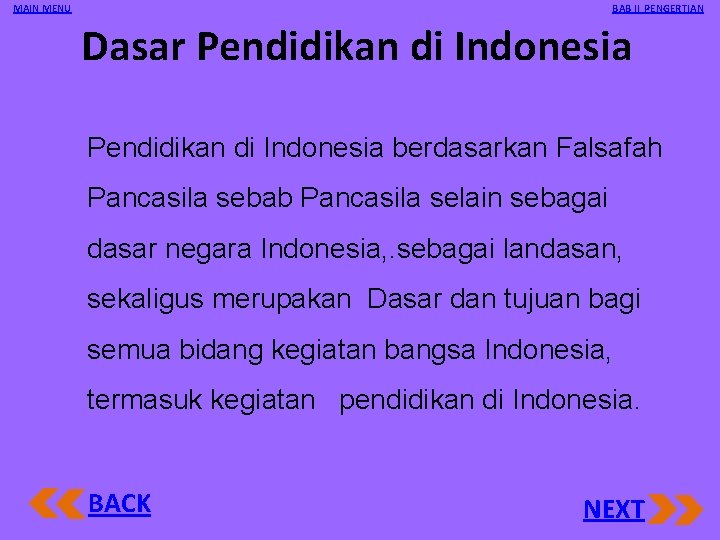 MAIN MENU BAB II PENGERTIAN Dasar Pendidikan di Indonesia berdasarkan Falsafah Pancasila sebab Pancasila