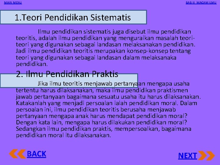 MAIN MENU BAB III MACAM ILMU 1. Teori Pendidikan Sistematis Ilmu pendidikan sistematis juga