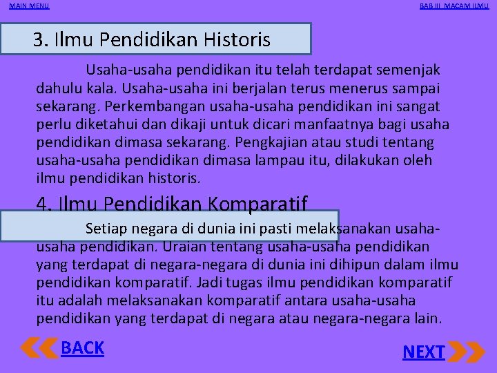 MAIN MENU BAB III MACAM ILMU 3. Ilmu Pendidikan Historis Usaha usaha pendidikan itu