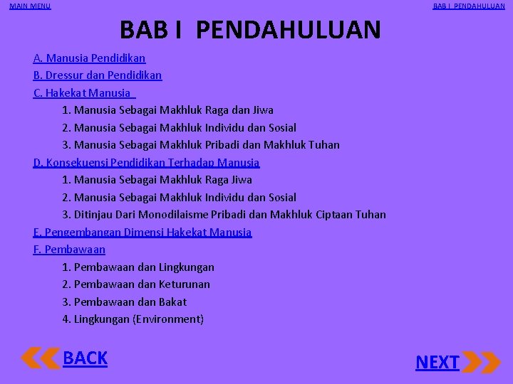 MAIN MENU BAB I PENDAHULUAN A. Manusia Pendidikan B. Dressur dan Pendidikan C. Hakekat