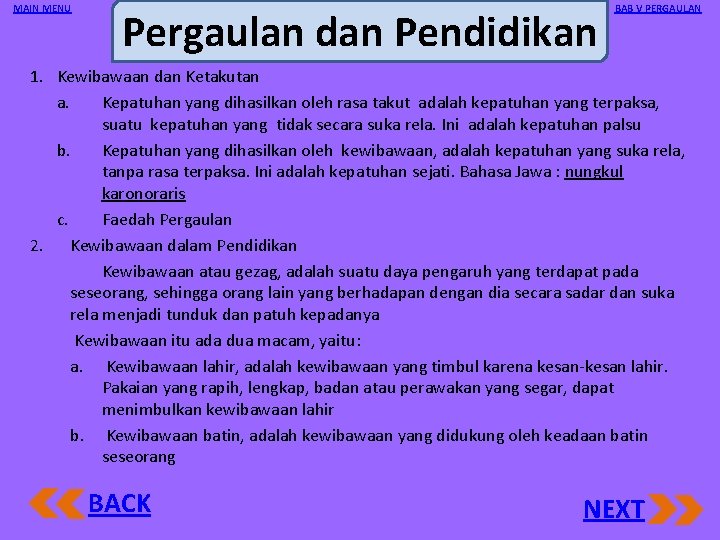 MAIN MENU Pergaulan dan Pendidikan BAB V PERGAULAN 1. Kewibawaan dan Ketakutan a. Kepatuhan